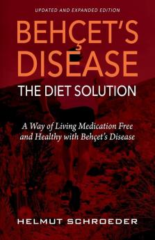 BEH��ET'S DISEASE/THE DIET SOLUTION