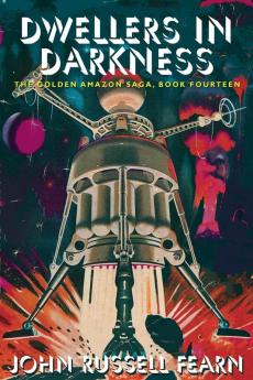 Dwellers in Darkness: The Golden Amazon Saga Book Fourteen