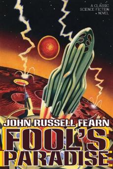 Fool's Paradise: A Classic Science Fiction Novel