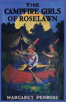 The Campfire Girls of Roselawn or A Strange Message from the Air