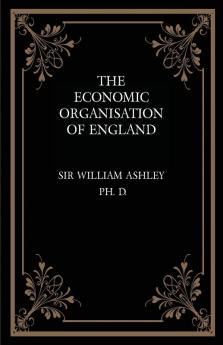 The Economic Organisation of England
