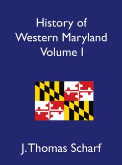 History of Western Maryland Volume I