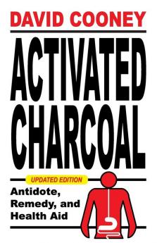 Activated Charcoal: Antidote Remedy and Health Aid