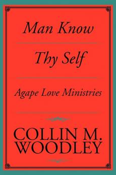 Man Know Thy Self: Agape Love Ministries