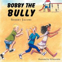 ''Bobby The Bully''