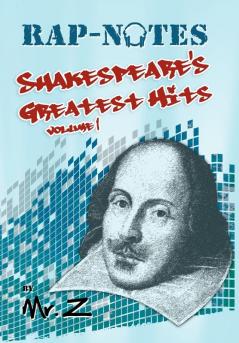 Rap-Notes: Shakespeare's Greatest Hits Volume 1