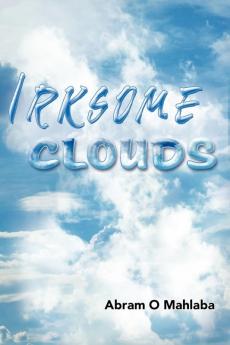 Irksome Clouds