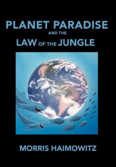 Planet Paradise and the Law of the Jungle