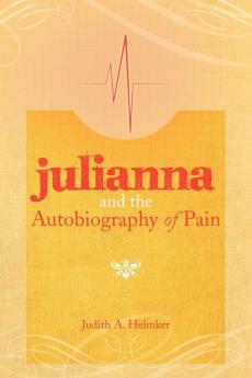 Julianna and the Autobiography of Pain
