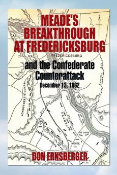 Meade's Breakthrough at Fredericksburg