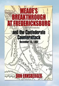 Meade's Breakthrough at Fredericksburg