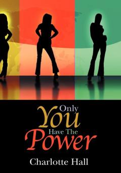 Only You Have the Power