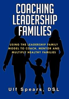 COACHING LEADERSHIP FAMILIES