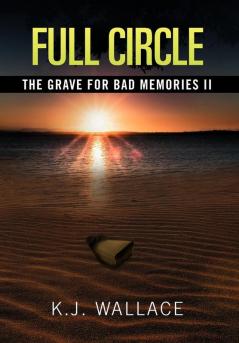 The Grave For Bad Memories Full Circle