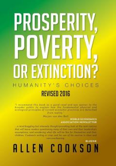 Prosperity Poverty or Extinction?: Humanity's Choices