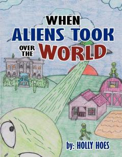 When Aliens Took Over the World