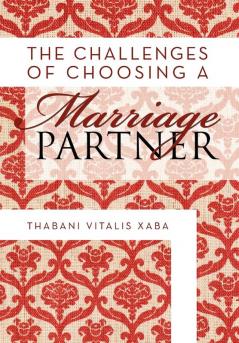 The Challenges Of Choosing A Marriage Partner