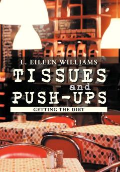 Tissues and Push-Ups: Getting the Dirt