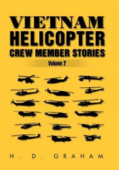 Vietnam Helicopter Crew Member Stories Volume II