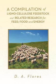 A Compilation of Ligno-cellulose Feedstock And Related Research for Feed Food and Energy