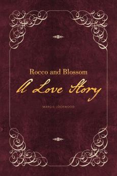 Rocco and Blossom a Love Story