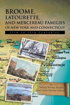 Broome Latourette and Mercereau Families of New York and Connecticut