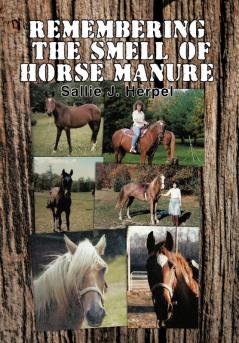 Remembering the Smell of Horse Manure