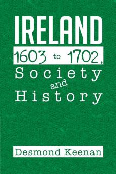 Ireland 1603-1702 Society and History