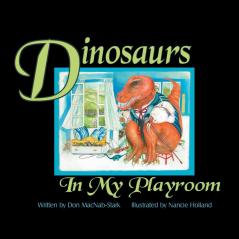 Dinosaurs In My Playroom