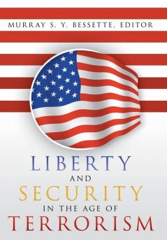 Liberty and Security in the Age of Terrorism