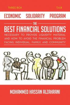 Economic Solidarity Program The Best Financial Solutions Necessary to Provide Liquidity Material and How to Avoid the Financial Problem Facing Individual Family and Community