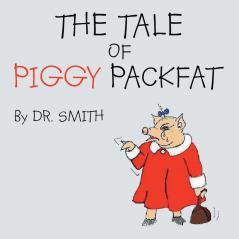 The Tale of Piggy Packfat