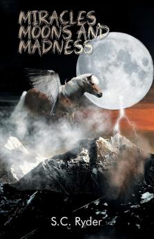 Miracles Moons and Madness