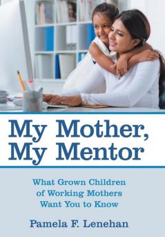 My Mother My Mentor