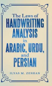 The Laws of Handwriting Analysis in Arabic Urdu and Persian