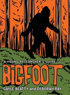 A Young Researcher's Guide to Bigfoot