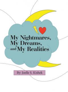 My Nightmares My Dreams and My Realities