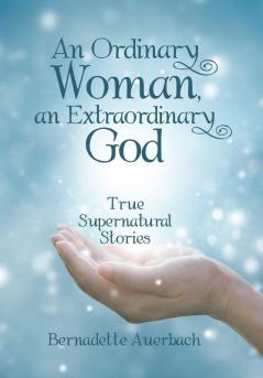 An Ordinary Woman an Extraordinary God