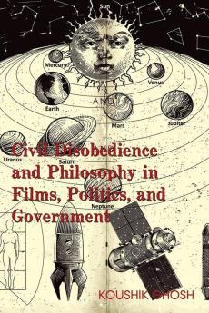 Civil Disobedience and Philosophy in Films Politics and Government