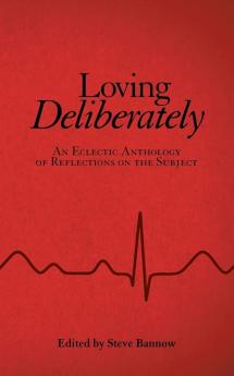 Loving Deliberately