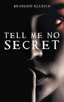 Tell Me No Secret