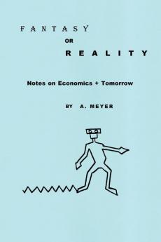 Fantasy or Reality: Notes on Economics + Tomorrow