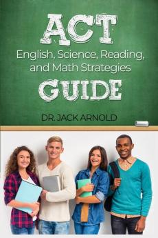 ACT English Science Reading and Math Strategies Guide