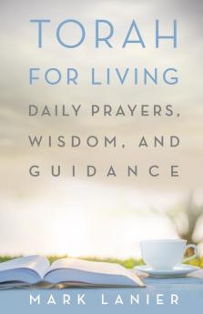 Torah for Living: Daily Prayers Wisdom and Guidance (Big Bear Books)