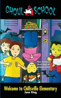Welcome to Chillsville Elementary (Volume 1) (Ghoul School)