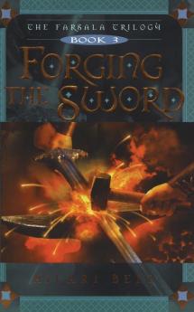 Forging the Sword (Volume 3) (The Farsala Trilogy)