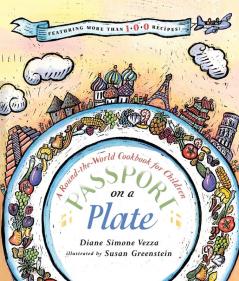 Passport on a Plate: A Round-the-World Cookbook for Children
