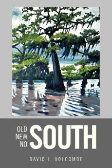 OLD SOUTH NEW SOUTH NO SOUTH