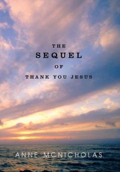 The Sequel of Thank You Jesus