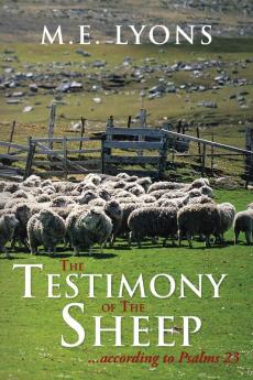 The Testimony of The Sheep...according to Psalms 23
